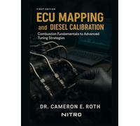 ECU Mapping and Diesel Calibration: From Combustion Fundamentals to Advanced Tuning Strategies (Diesel Foundations™)