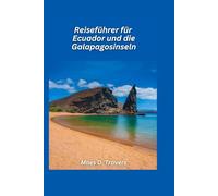 Ecuador & die Galapagosinseln Reiseführer 2026: Andengipfel, Kolonialstädte und Begegnungen mit Wildtieren
