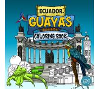 Ecuador Guayas Coloring Book: Buikdings, animals & Fruits of Ecuador