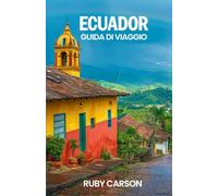 ECUADOR GUIDA DI VIAGGIO 2025