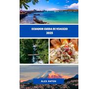 Ecuador Guida di viaggio 2025: Scopri la cultura, la natura e i tesori nascosti dell'Ecuador