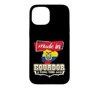 Ecuador - Made in Ecuador Long Time Ago Ecuador - Ecuadorian Case for iPhone 15