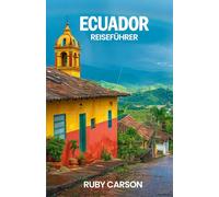 ECUADOR REISEFÜHRER 2025