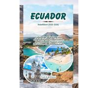 Ecuador-Reiseführer 2025-2026: Lebendige Mischung aus einheimischen Traditionen, farbenfrohen Festen und herzlicher Gastfreundschaft