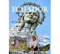 Ecuador: The Galápagos Islands, Andes Mountains, Amazon Rainforest and Beyond - Also see Quito, Cuenca, Cotopaxi Volcano, Baños and much more (Travel Coffee Table Books)