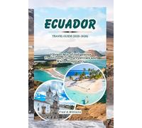 Ecuador Travel Guide 2025-2026: Vibrant Mix of Indigenous Traditions, Colorful Festivals and Warm Hospitality