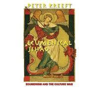 Ecumenical Jihad - Ecumenism and the Culture War