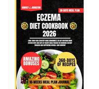 Eczema Diet Cookbook 2026: Long-term food strategy guide combining a 30-day rotating menu system with 360 days of recipe ideas focused on reducing ... AND GUIDE NUTRITION COOKBOOK TASTY SERIES)