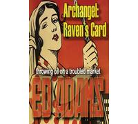 Ed Adams Archangel - Raven's Card: throwing oil on a troubled market Ed Adams Multicolor