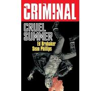 Ed Brubaker Criminal Volume 10: Cruel Summer (New Edition) Paperback Book Ed Brubaker Multicolor