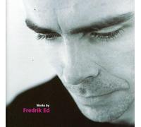 ED,FREDRICK - Works By Fredrik Ed