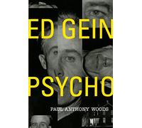 Ed Gein--Psycho!