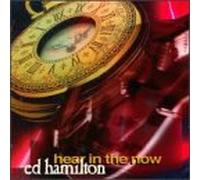 Ed Hamilton - Hear in the Now