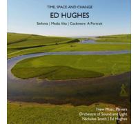 Ed Hughes: Time, Space and Change