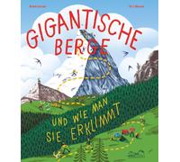 Ed J. Brown Robin Jacobs GIGANTISCHE BERGE: UND WIE MAN SIE ERKLIMMT (Hardback)