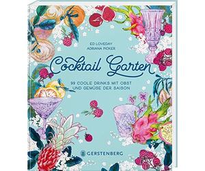 Ed Loveday Adri Cocktail Garten: 99 coole Drinks mit Obst und Gemüse (Hardback)
