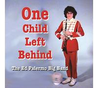 Ed Palermo Big Band, The - One Child Left Behind