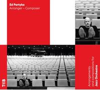 Ed Partyka - Arrangements and compositions for Jazz Orchestra