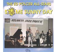 Ed Polcer All Stars - Some Sunny Day