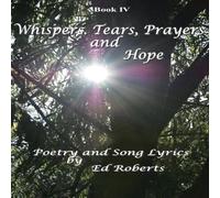 Ed Roberts Whispers, Tears, Prayers & Hope Paperback Book Ed Roberts Multicolor