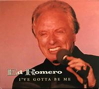 Ed Romero - Iv'e Gotta Be Me