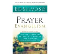 Ed Silvoso Prayer Evangelism - How to Change the Spiritual Climate o (Paperback)
