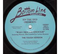 Ed The Red Featuring Phoenix , Kim Crawford & Carolyn Bronson - Was I Rough Enough - Bottom Line Records - OSR9001