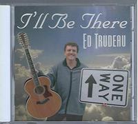 Ed Trudeau - I Ll Be There