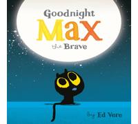 Ed Vere Goodnight, Max the Brave Board book Book Ed Vere Multicolor