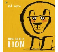 Ed Vere How to be a Lion Paperback Book Ed Vere Multicolor