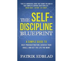 Edblad - Self-Discipline Blueprint A Simple Guide to Beat Procrastina - X555z