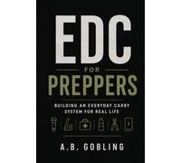EDC for Preppers: Building an Everyday Carry System for Real Life (The Pocket-Ready EDC Series)