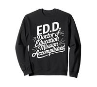 EdD Doctor of Education Graduate Doctoral Degree Sweatshirt