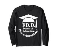 EdD Doctor of Education Graduate for Doctoral Degree Long Sleeve T-Shirt