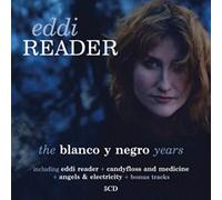 Eddi Reader - THE BLANCO Y NEGRO YEARS