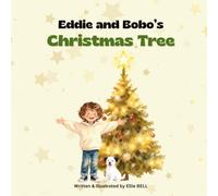 Eddie and Bobo's Christmas Tree: A Heartwarming Christmas Picture Book for Kids Ages 3-5 About Friendship, Joy, and a Playful Puppy