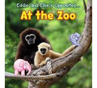 Eddie and Ellie's Opposites at the Zoo