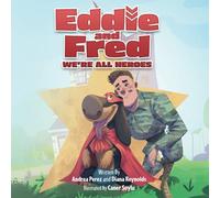 Eddie and Fred: We're All Heroes