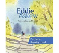 Eddie Askew: Conversations and Prayers - I've been thinking Lord