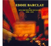 Eddie Barclay - Enregistrements Originaux 1950-1953