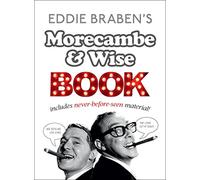 Eddie Braben’s Morecambe and Wise Book