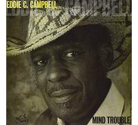 Eddie C. Campbell – Mind Trouble
