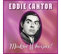 Eddie Cantor - Makin' Whoopee