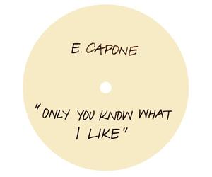 Eddie Capone's Treatment - Only You Know What I Like [12" VINYL]