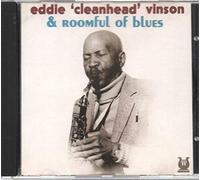 Eddie Cleanhead Vinson - Eddie Cleanhead Vinson & Roomful of Blues