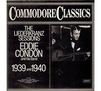 Eddie Condon And His Band - The Liederkranz Sessions 1939 And 1940 [Vinyl LP]