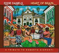 Eddie Daniels - Heart Of Brazil: A Tribute To Egberto Gismonti
