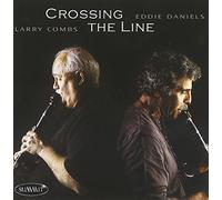 Eddie Daniels/Larry Combs - Crossing The Line