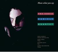 Eddie Daniels - Mean What You Say [Us Import]