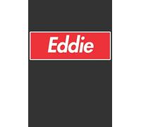 Eddie: Eddie Planner Calendar Notebook Journal, Personal Named Firstname Or Surname For Someone Called Eddie For Christmas Or Birthdays This Makes The Perfect Personolised Custom Name Gift For Eddie